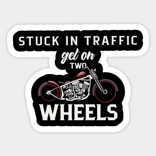 MOVING THROUGH TRAFFIC ON TWO WHEELS Sticker